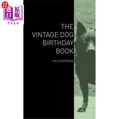 海外直订The Vintage Dog Birthday Book - The Schipperke 经典狗狗生日书-希佩尔克
