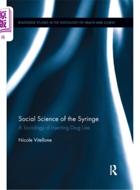 海外直订医药图书Social Science of the Syringe: A Sociology of Injecting Drug Use 注射器的社会科学：注射吸毒的社会学