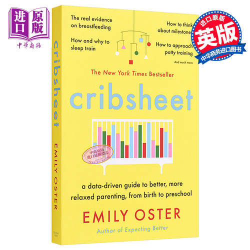 Cribsheet 英文原版 Cribsheet:从出生到学前班，以数据为导向，帮助你更好、更放松地为人父母 Emily Oster【中商原版】
