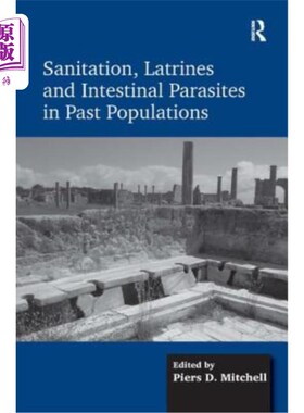 海外直订Sanitation, Latrines and Intestinal Parasites in Past Populations 过去人群中的卫生、厕所和肠道寄生虫