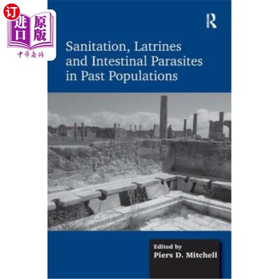 海外直订Sanitation, Latrines and Intestinal Parasites in Past Populations 过去人群中的卫生、厕所和肠道寄生虫