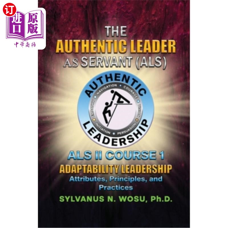海外直订The Authentic Leader As Servant II Course 1: Adaptability Leadership 作为仆人的真正领导者II课程1：适应性领