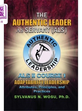 海外直订The Authentic Leader As Servant II Course 1: Adaptability Leadership 作为仆人的真正领导者II课程1：适应性领