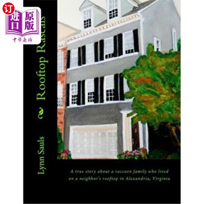 海外直订Rooftop Rascals: A True Story about a Raccoon Family Who Lived on a Neighbor's R 屋顶流氓：一个真实的故事，