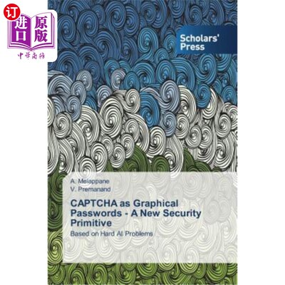 海外直订CAPTCHA as Graphical Passwords - A New Security Primitive 验证码作为图形密码——一种新的安全原语