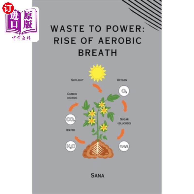 海外直订Waste to Power: Rise of Aerobic Breath 废物转化为能量:有氧呼吸的兴起