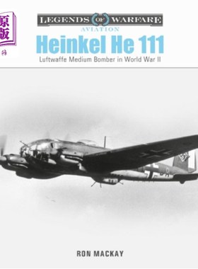 海外直订Heinkel He 111: Luftwaffe Medium Bomber in World... 海因克尔He 111:二战中德国空军的中型轰炸机