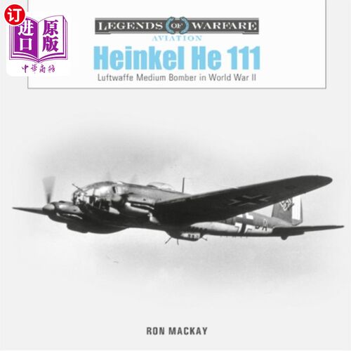 海外直订Heinkel He 111: Luftwaffe Medium Bomber in World... 海因克尔He 111:二战中德国空军的中型轰炸机