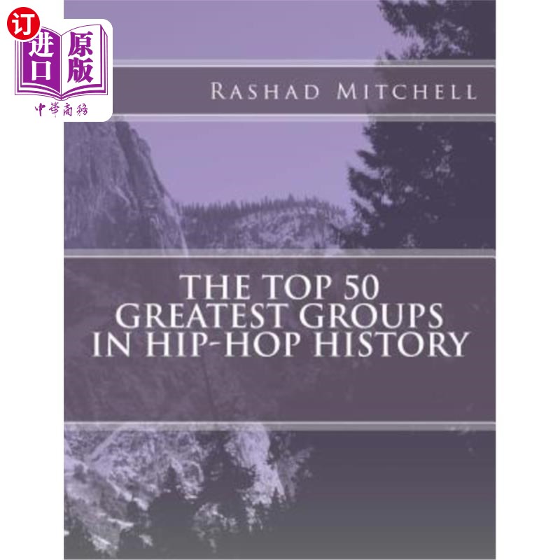 海外直订The Top 50 Greatest Groups In Hip-Hop History 嘻哈历史上最伟大的50个团体