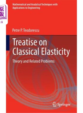 海外直订Treatise on Classical Elasticity: Theory and Related Problems 经典弹性论：理论与相关问题