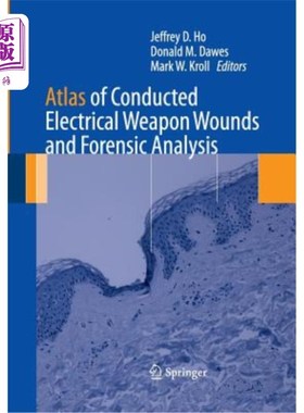 海外直订医药图书Atlas of Conducted Electrical Weapon Wounds and Forensic Analysis 传导电子武器伤口图谱和法医分析