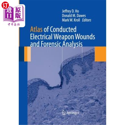 海外直订医药图书Atlas of Conducted Electrical Weapon Wounds and Forensic Analysis 传导电子武器伤口图谱和法医分析