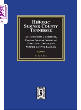 海外直订Historic Sumner County, Tennessee with Genealogies of the Bledsoe, Cage and Doug 历史萨姆纳县，田纳西州与布