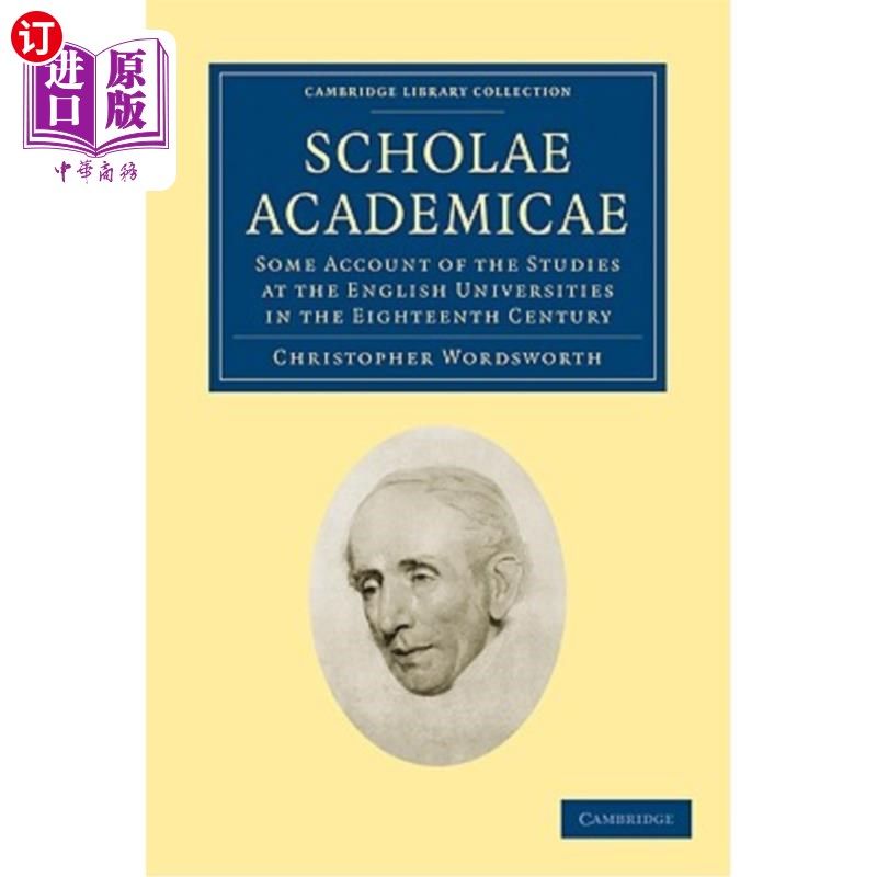 海外直订Scholae Academicae: Some Account of the Studies at the English Universities in t 学术界：对18世纪英国大学研