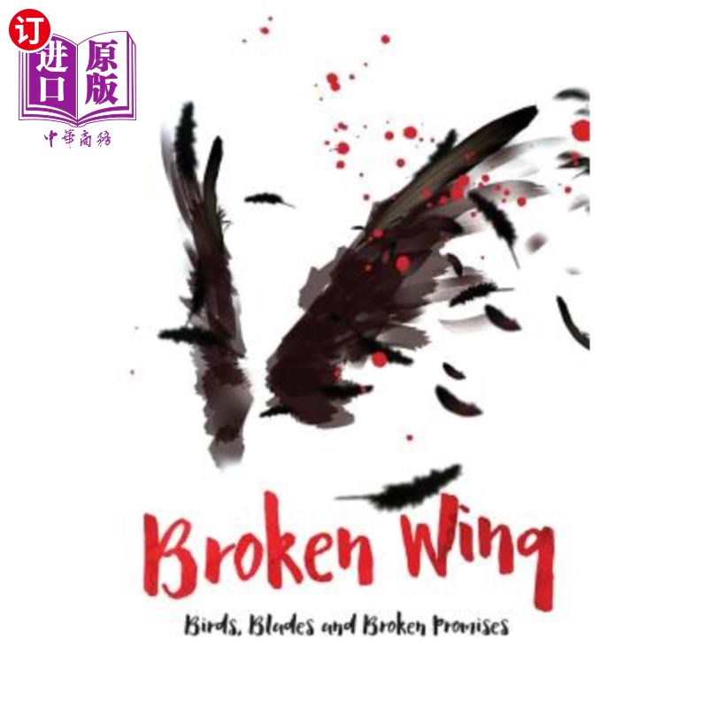 海外直订Broken Wing: Birds, Blades and Broken Promises 折断的翅膀：鸟儿、叶片和破碎的承诺