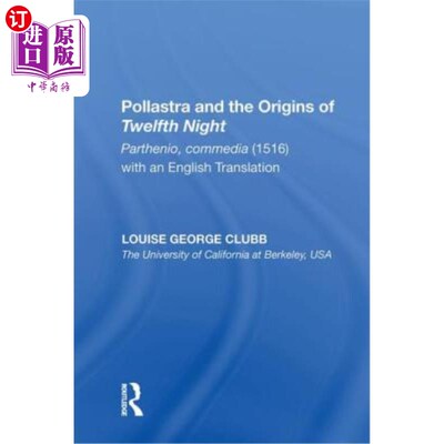 海外直订Pollastra and the Origins of Twelfth Night: Parthenio, Commedia (1516) with an E 《波拉斯特拉与第十二夜的起
