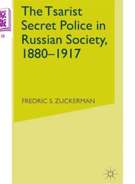 海外直订The Tsarist Secret Police in Russian Society, 1880-1917 俄国社会中的沙皇秘密警察，1880-1917