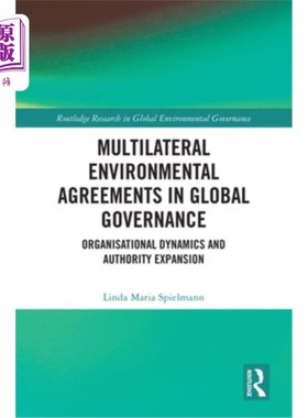 海外直订Multilateral Environmental Agreements in Global Governance: Organisational Dynam 全球治理中的多边环境协定：