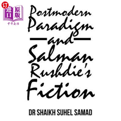 海外直订Postmodern Paradigm and Salman Rushdie's Fiction 后现代范式与萨尔曼·拉什迪小说