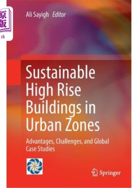 海外直订Sustainable High Rise Buildings in Urban Zones: Advantages, Challenges, and Glob 城市地区的可持续高层建筑：优势