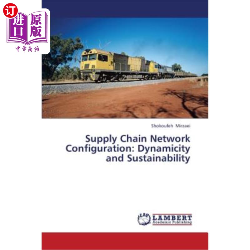 海外直订Supply Chain Network Configuration: Dynamicity and Sustainability供应链配置：动态性与可持续性