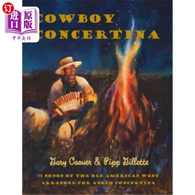 海外直订Cowboy Concertina: 75 Songs of the Old American West 牛仔协奏曲：75首美国西部老歌
