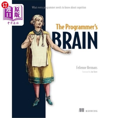海外直订The Programmer's Brain: What Every Programmer Needs to Know about Cognition 《程序员的大脑:每个程序员都需要
