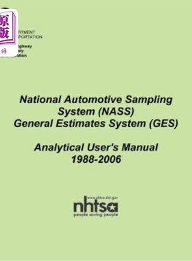 海外直订National Automotive Sampling System (NASS) General Estimates System (GES): Analy 国家汽车采样系统（NASS）通