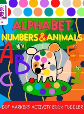 海外直订Dot markers ACTIVITY book toddler: Alphabet, Numbers and Animals coloring for ki 点标记活动书幼儿：字母，数