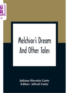 海外直订Melchior'S Dream: And Other Tales 梅尔基奥的梦：和其他的故事