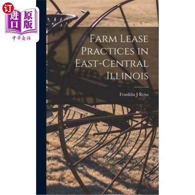 海外直订Farm Lease Practices in East-central Illinois 伊利诺斯州中东部的农场租赁实践