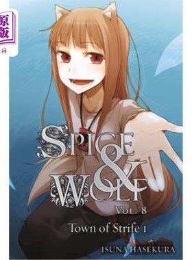 海外直订Spice and Wolf, Volume 8: The Town of Strife I 香料与狼，第八卷:冲突之城1
