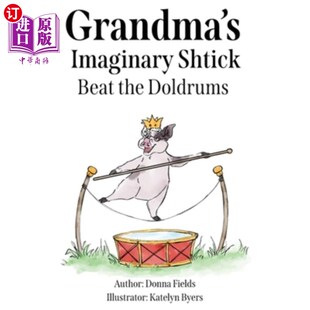 海外直订Grandma's Imaginary Shtick Beat the Doldrums 奶奶的想象妙语战胜了低迷