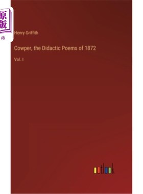 海外直订Cowper, the Didactic Poems of 1872: Vol. I 考伯，《1872年说教诗》首卷