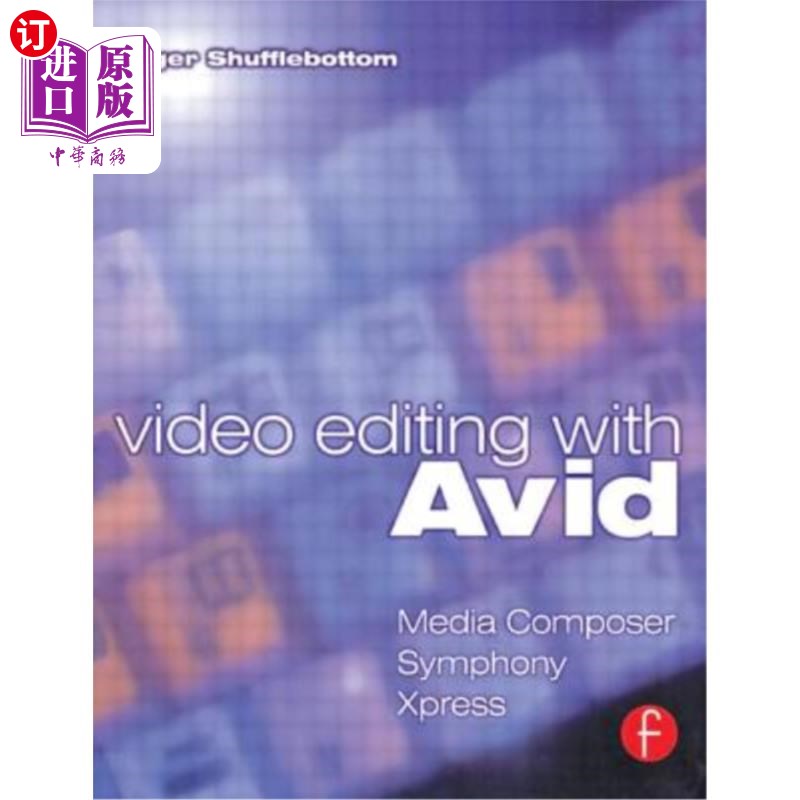 海外直订Video Editing with Avid: Media Composer, Symphony, Xpress: Media Composer, Symph 视频编辑与Avid:媒体作曲家