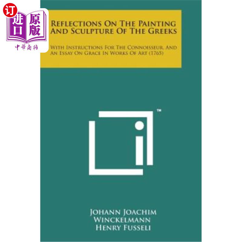 海外直订Reflections on the Painting and Sculpture of the Greeks: With Instructions for t 对希腊绘画和雕塑的思考：附