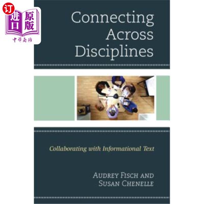 海外直订Connecting Across Disciplines: Collaborating with Informational Text 跨学科连接：与信息文本协作