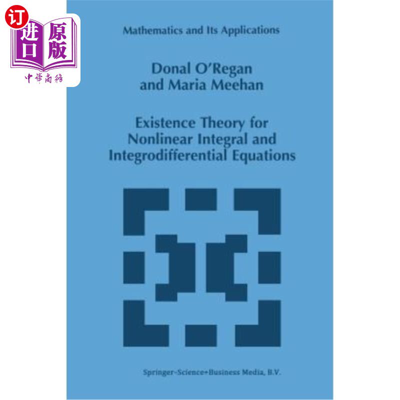 海外直订Existence Theory for Nonlinear Integral and Integrodifferential Equations 非线性积分与积分微分方程的存在性理论