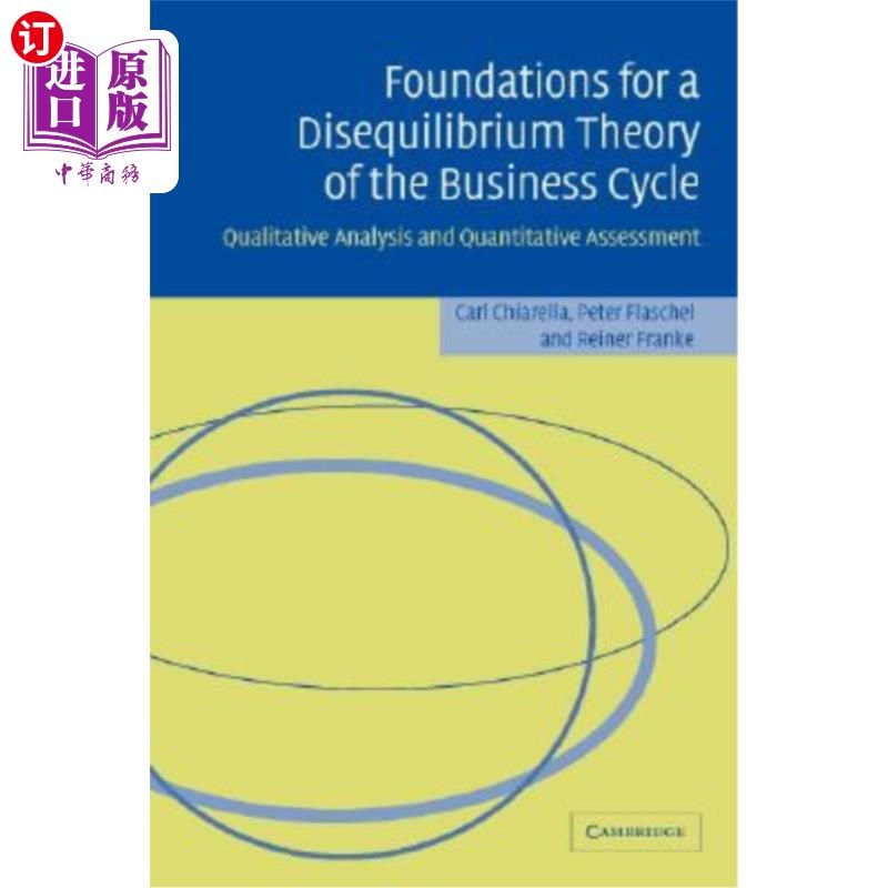 海外直订Foundations for a Disequilibrium Theory of the Business Cycle: Qualitative Analy 商业周期非均衡理论的基础：