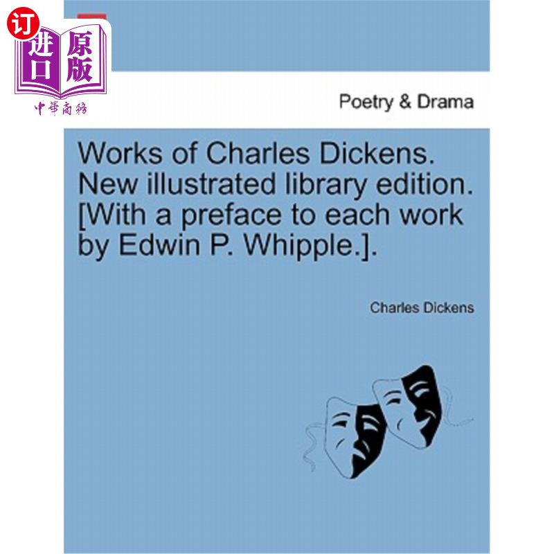 海外直订Works of Charles Dickens. New Illustrated Library Edition. [With a Preface to Ea 查尔斯·狄更斯的作品。新插