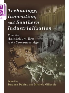 海外直订Technology, Innovation, and Southern Industriali... 科技、创新与南方工业化