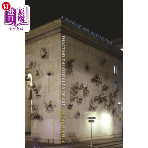 海外直订Hunger for Aesthetics: Enacting the Demands of Art 对美学的渴求:实现艺术的需求