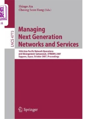 海外直订Managing Next Generation Networks and Services: 10th Asia-Pacific Network Operat 管理下一代网络和服务:第十届亚