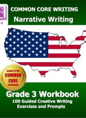 海外直订COMMON CORE WRITING Narrative Writing Grade 3 Workbook: 100 Guided Creative Writ 共同核心写作叙事写作三年级