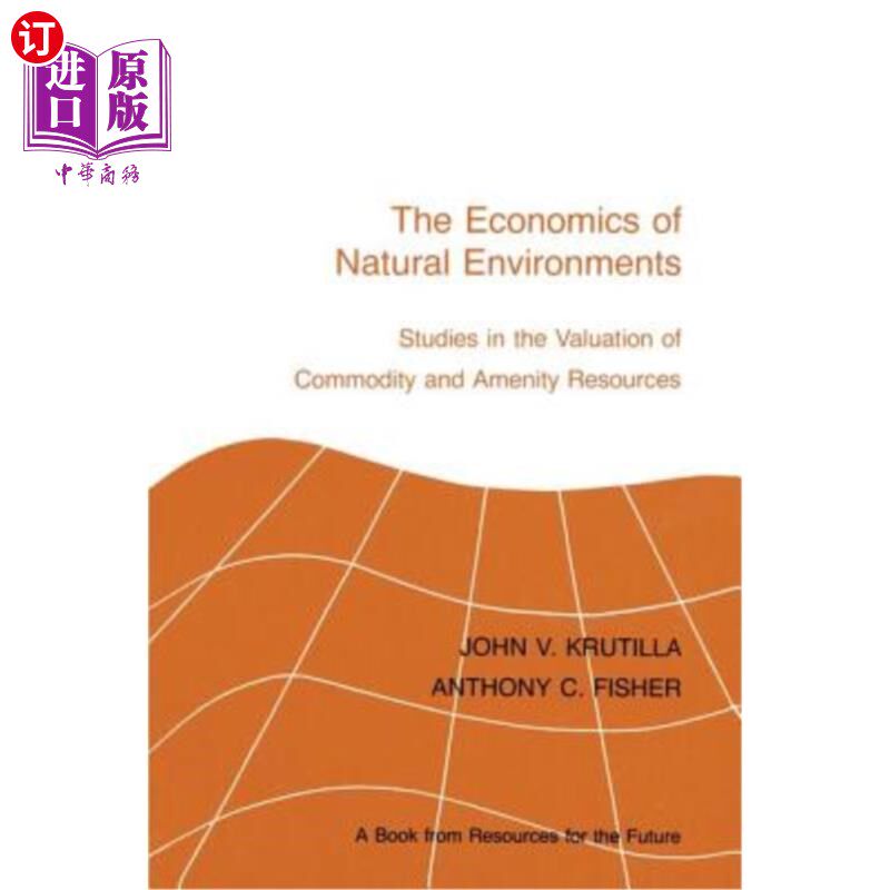海外直订The Economics of Natural Environments: Studies in the Valuation of Commodity and 自然环境经济学：商品和便利