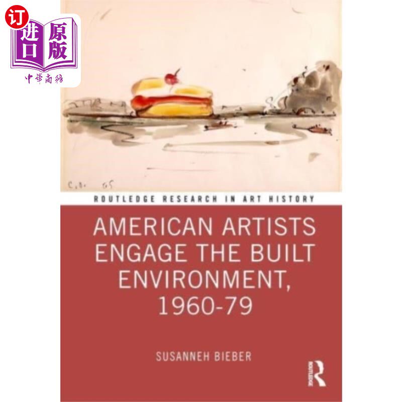 海外直订American Artists Engage the Built Environment, 1... 美国艺术家参与建筑环境，1960-1979