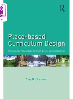 海外直订Place-based Curriculum Design: Exceeding Standards through Local Investigations 基于地点的课程设计：通过当