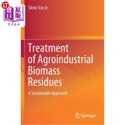 海外直订Treatment of Agroindustrial Biomass Residues: A Sustainable Approach 农业工业生物质残留物的处理:可持续的方法