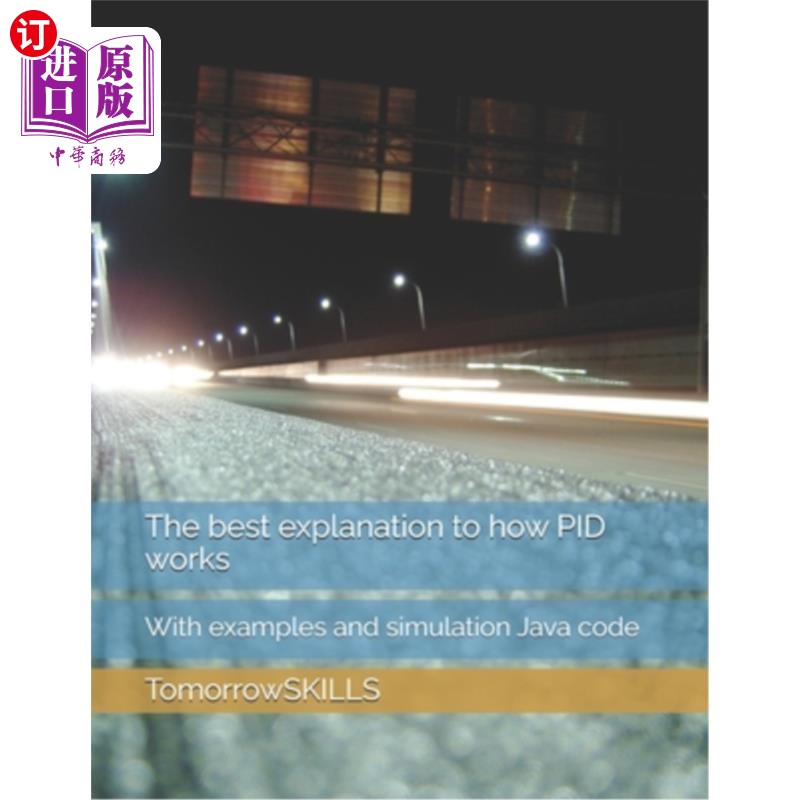 海外直订The best explanation to how PID works: With examples and simulation Java code PID如何工作的最佳解释：用示例