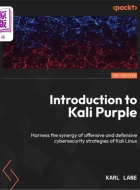 海外直订Introduction to Kali Purple: Harness the synergy of offensive and defensive cybe Kali Purpl